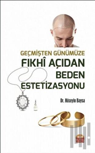 Geçmişten Günümüze Fıkhi Açıdan Beden Estetizasyonu | Kitap Ambarı