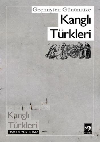 Geçmişten Günümüze Kanglı Türkleri | Kitap Ambarı