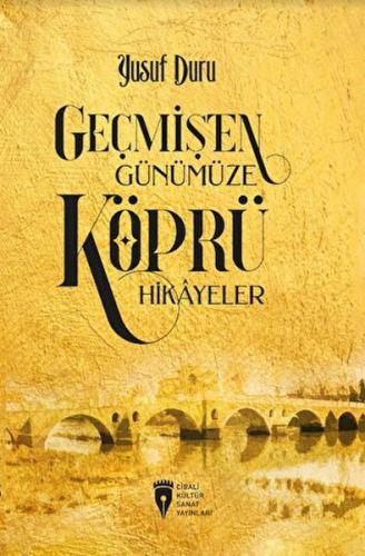 Geçmişten Günümüze Köprü Hikayeler | Kitap Ambarı