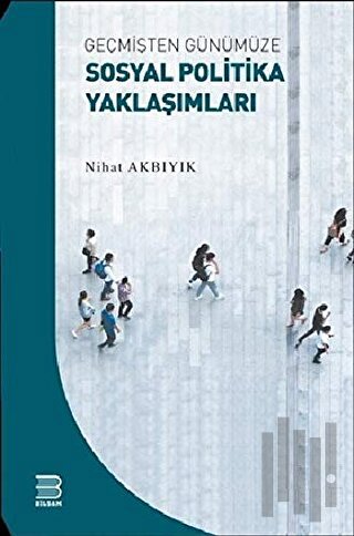 Geçmişten Günümüze Sosyal Politika Yaklaşımları | Kitap Ambarı