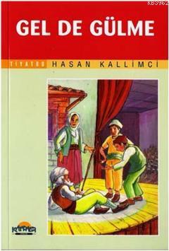 Gel De Gülme | Kitap Ambarı