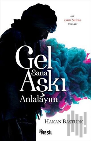 Gel Sana Aşkı Anlatıyım | Kitap Ambarı