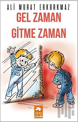 Gel Zaman Gitme Zaman | Kitap Ambarı