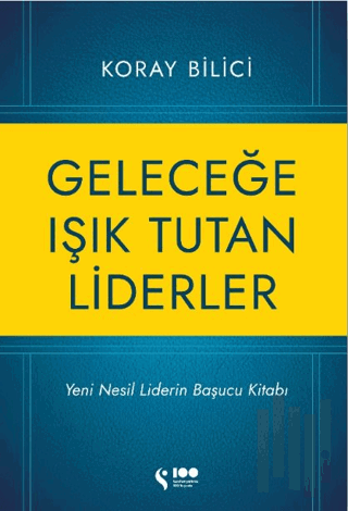 Geleceğe Işık Tutan Liderler | Kitap Ambarı