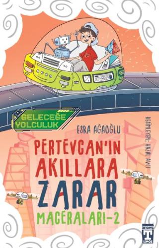 Geleceğe Yolculuk - Pertevcan'ın Akıllara Zarar Maceraları 2 | Kitap A