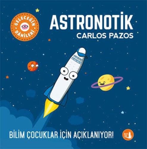 Geleceğin Dahileri - Astronotik | Kitap Ambarı