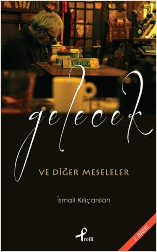 Gelecek ve Diğer Meseleler | Kitap Ambarı