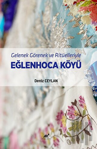 Gelenek Görenek ve Ritüelleriyle Eğlenhoca Köyü | Kitap Ambarı