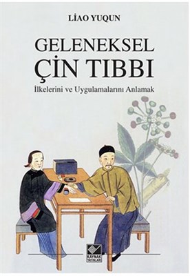 Geleneksel Çin Tıbbı İlkelerini ve Uygulamalarını Anlamak | Kitap Amba