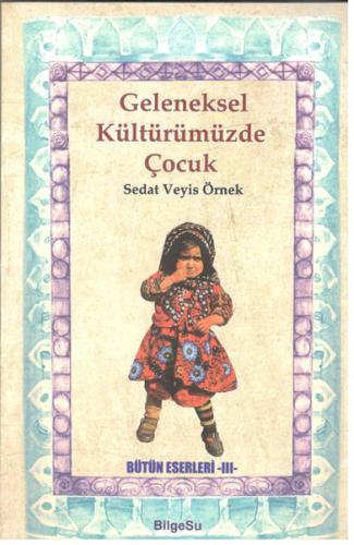 Geleneksel Kültürümüzde Çocuk | Kitap Ambarı