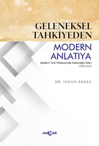 Geleneksel Tahkiyeden Modern Anlatıya | Kitap Ambarı