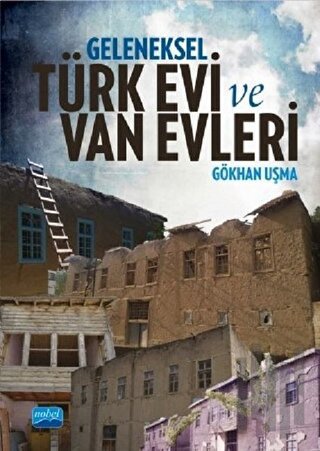 Geleneksel Türk Evi ve Van Evleri | Kitap Ambarı