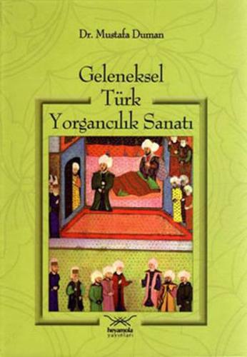 Geleneksel Türk Yorgancılık Sanatı (Ciltli) | Kitap Ambarı