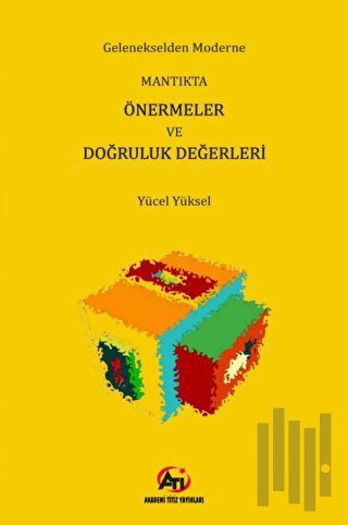 Gelenekselden Moderne Mantıkta Önermeler ve Doğruluk Değerleri | Kitap