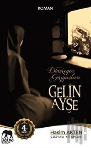 Gelin Ayşe - Dinmeyen Gözyaşları | Kitap Ambarı