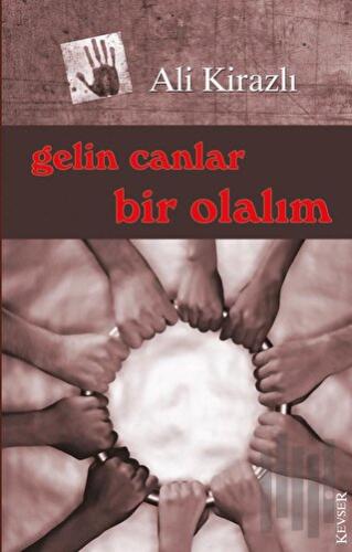 Gelin Canlar Bir Olalım | Kitap Ambarı