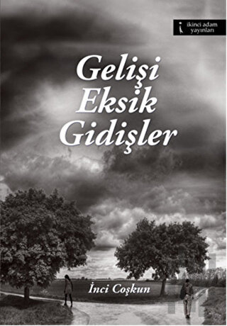 Gelişi Eksik Gidişler | Kitap Ambarı