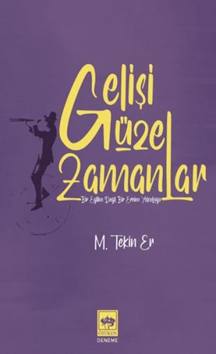 Gelişi Güzel Zamanlar | Kitap Ambarı