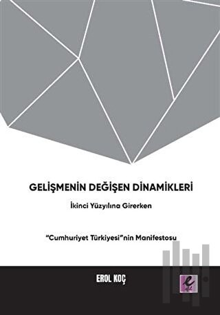 Gelişmenin Değişen Dinamikleri: İkinci Yüzyıla Girerken “Cumhuriyet Tü