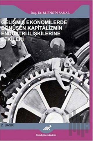 Gelişmiş Ekonomilerde Dönüşen Kapitalizmin Endüstri İlişkilerine Etkil