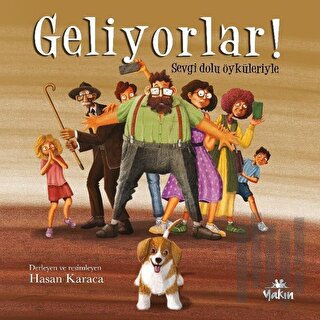 Geliyorlar! - Sevgi Dolu Öyküleriyle | Kitap Ambarı