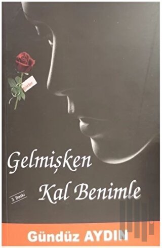 Gelmişken Kal Benimle | Kitap Ambarı