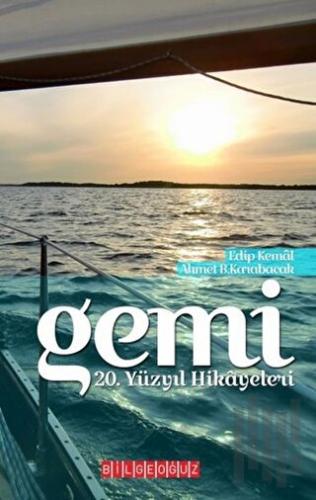 Gemi : 20. Yüzyıl Hikayeleri | Kitap Ambarı