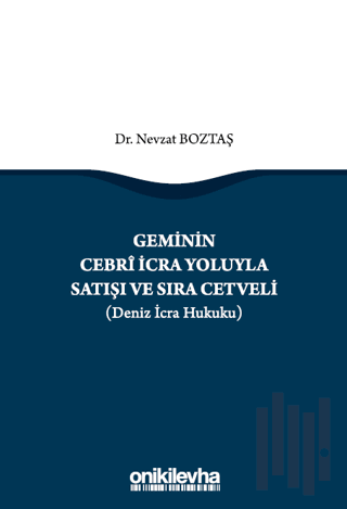 Geminin Cebri İcra Yoluyla Satışı ve Sıra Cetveli (Deniz İcra Hukuku) 