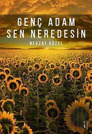 Genç Adam Sen Neredesin | Kitap Ambarı