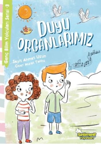 Genç Bilim Yolcuları Serisi -3 Duyu Organlarımız | Kitap Ambarı