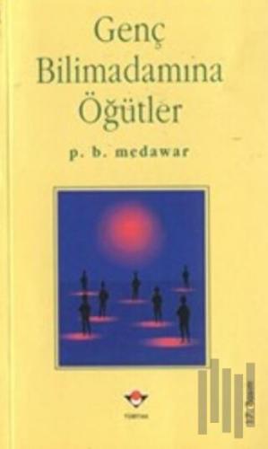 Genç Bilimadamına Öğütler | Kitap Ambarı