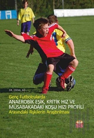 Genç Futbolcularda Anaerobik Eşik, Kritik Hız ve Müsabakadaki Koşu Hız