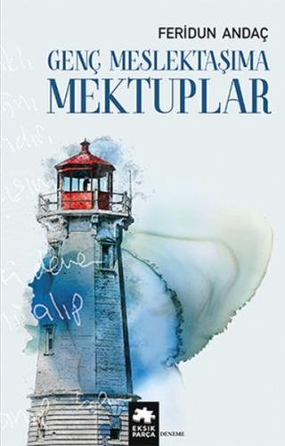 Genç Meslektaşıma Mektuplar | Kitap Ambarı