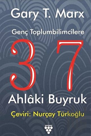 Genç Toplumbilimcilere 37 Ahlaki Buyruk | Kitap Ambarı