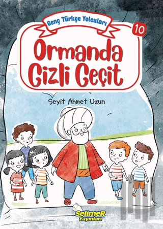 Genç Türkçe Yolcuları - Ormanda Gizli Geçit | Kitap Ambarı