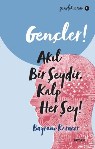 Gençler! Akıl Bir Şeydir, Kalp Her Şey! | Kitap Ambarı