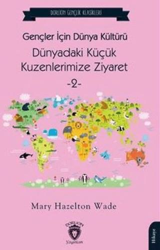 Gençler İçin Dünya Kültürü Dünyadaki Küçük Kuzenlerimize Ziyaret -2- D