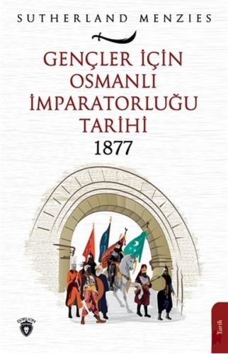 Gençler İçin Osmanlı İmparatorluğu 1877 | Kitap Ambarı