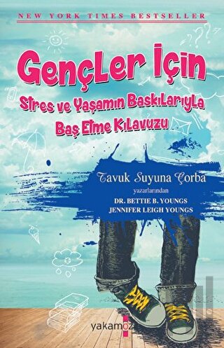 Gençler İçin Stres ve Yaşamın Baskılarıyla Baş Etme Kılavuzu | Kitap A