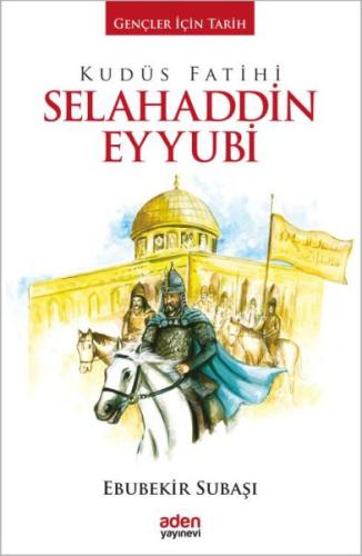 Kudüs Fatihi Selahaddin Eyyubi (Ciltli) | Kitap Ambarı