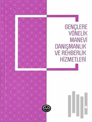 Gençlere Yönelik Manevi Danışmanlık ve Rehberlik Hizmetleri | Kitap Am