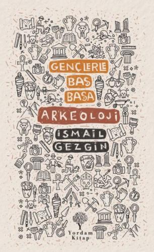 Gençlerle Baş Başa: Arkeoloji | Kitap Ambarı