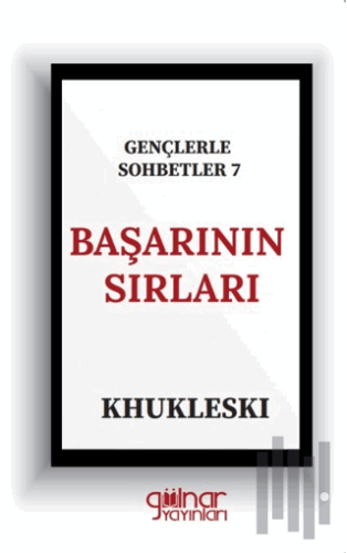 Gençlerle Sohbetler 7 Başarının Sırları | Kitap Ambarı