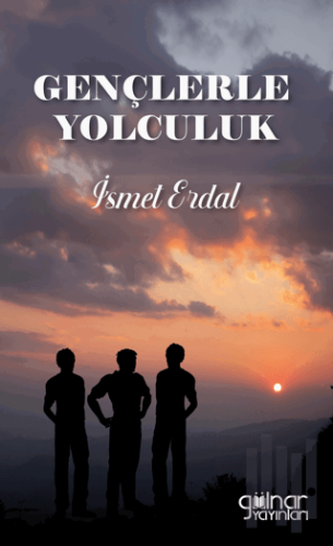 Gençlerle Yolculuk | Kitap Ambarı