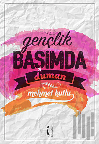 Gençlik Başımda Duman | Kitap Ambarı