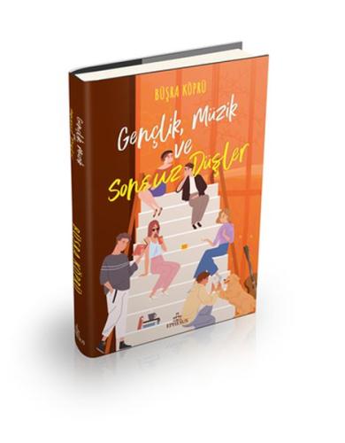 Gençlik, Müzik ve Sonsuz Düşler (Ciltli) | Kitap Ambarı