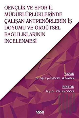 Gençlik ve Spor İl Müdürlüklerinde Çalışan Antrenörlerin İş Doyumu ve 