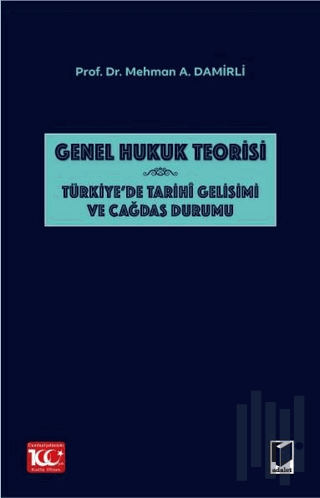 Genel Hukuk Teorisi: Türkiye'de Tarihi Gelişimi ve Çağdaş Durumu | Kit