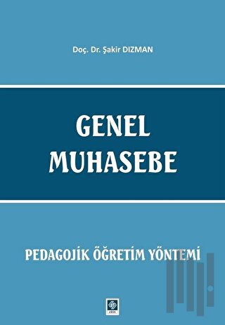 Genel Muhasebe - Pedagojik Öğretim Yöntemi | Kitap Ambarı