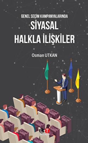 Genel Seçim Kampanyalarında Siyasal Halkla İlişkiler | Kitap Ambarı